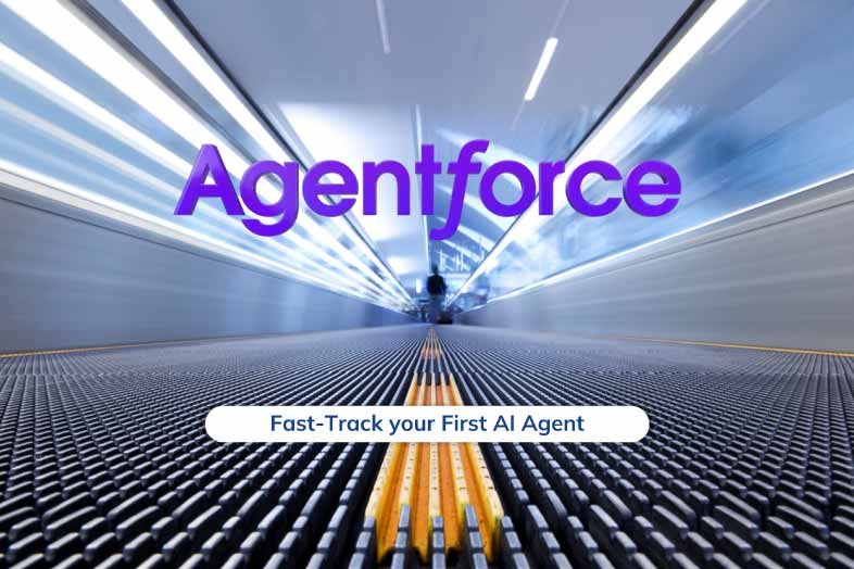 Fast-moving environment – Agentforce to speed up your first AI agent